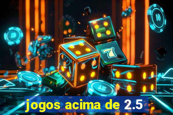 jogos acima de 2.5