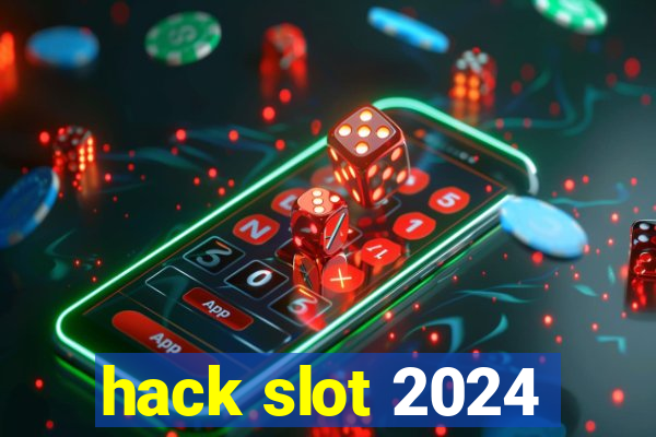 hack slot 2024