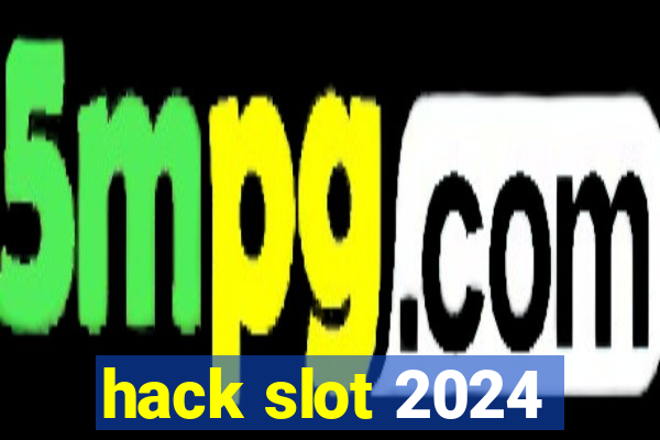 hack slot 2024