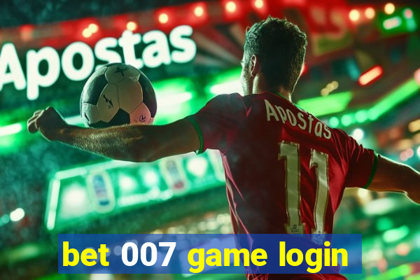 bet 007 game login