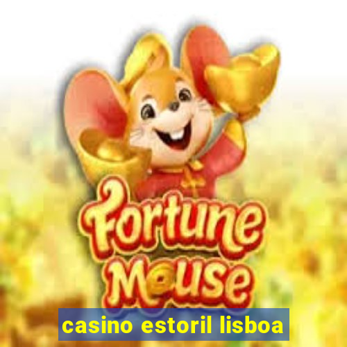 casino estoril lisboa