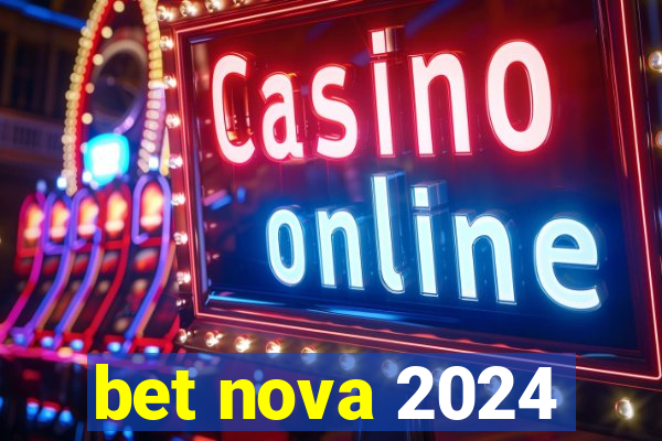 bet nova 2024