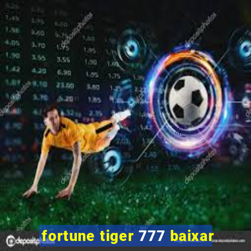 fortune tiger 777 baixar