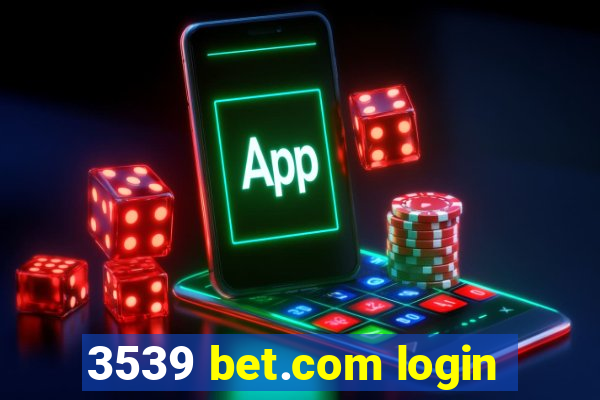 3539 bet.com login