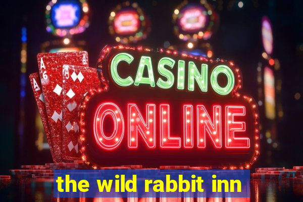 the wild rabbit inn