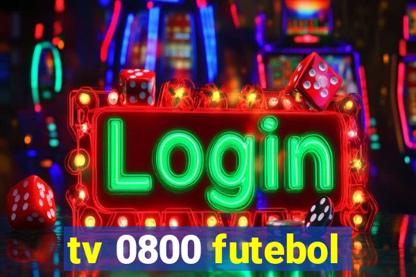 tv 0800 futebol