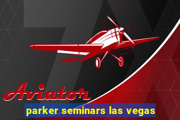 parker seminars las vegas