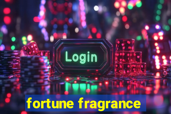 fortune fragrance