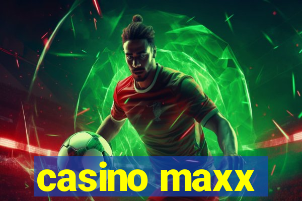 casino maxx