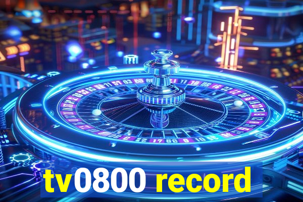 tv0800 record