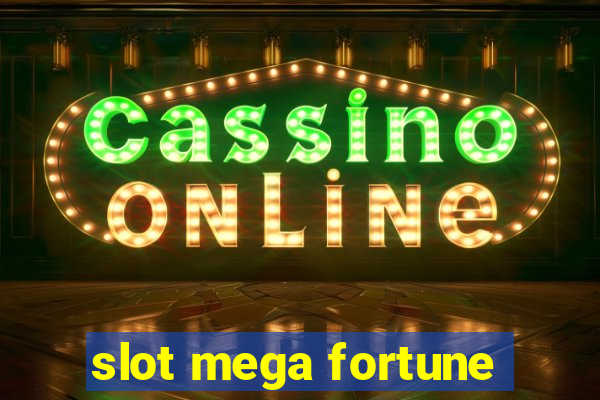 slot mega fortune