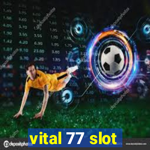 vital 77 slot