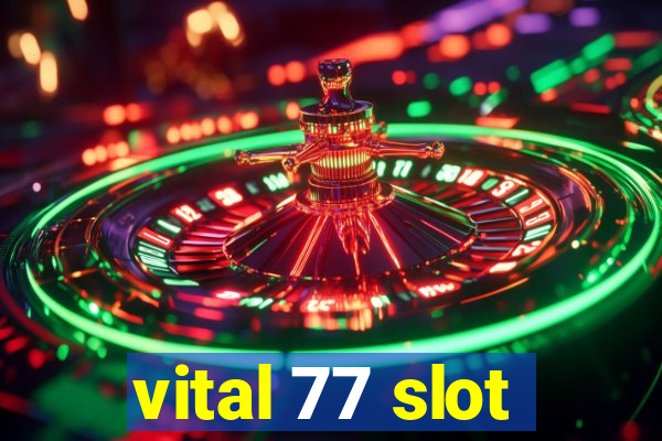 vital 77 slot