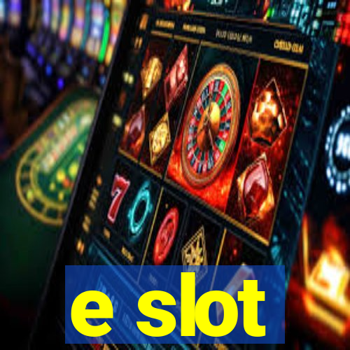 e slot