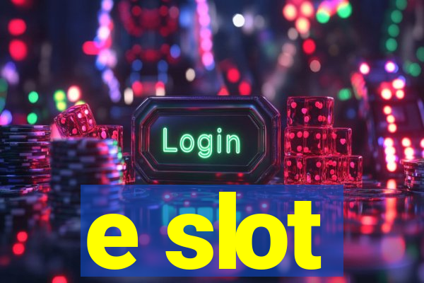 e slot