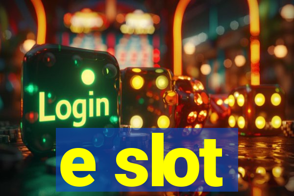 e slot