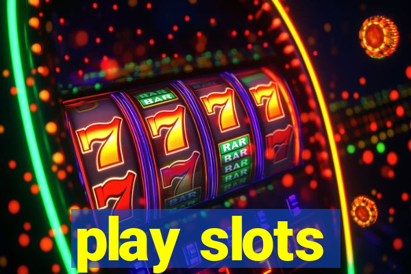 play slots