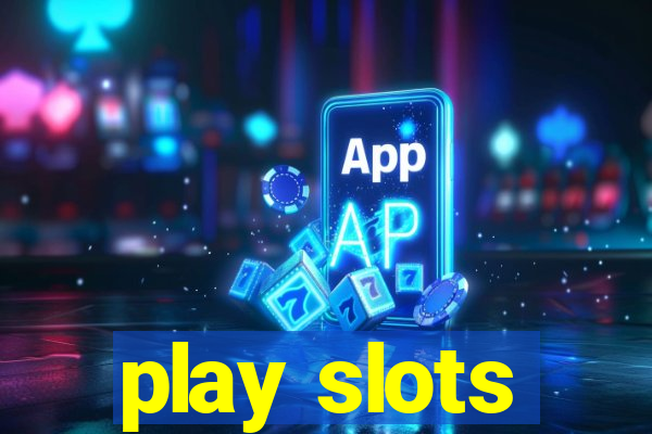 play slots