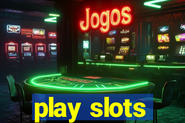 play slots