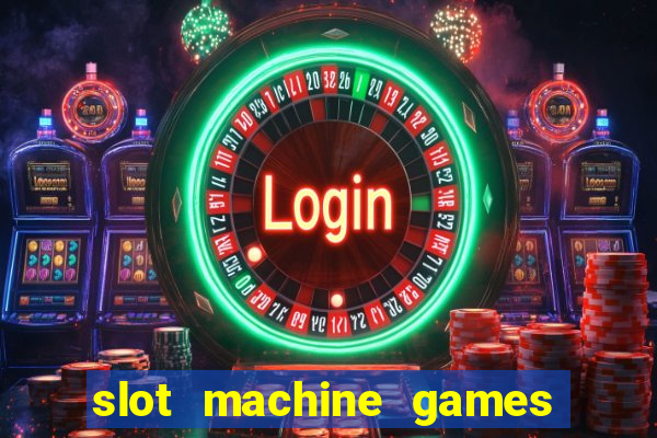 slot machine games to download