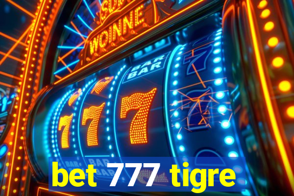 bet 777 tigre