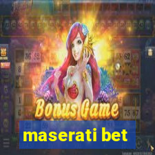 maserati bet