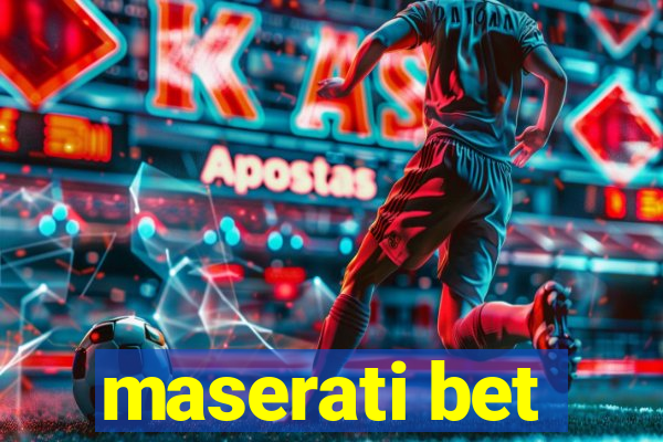 maserati bet