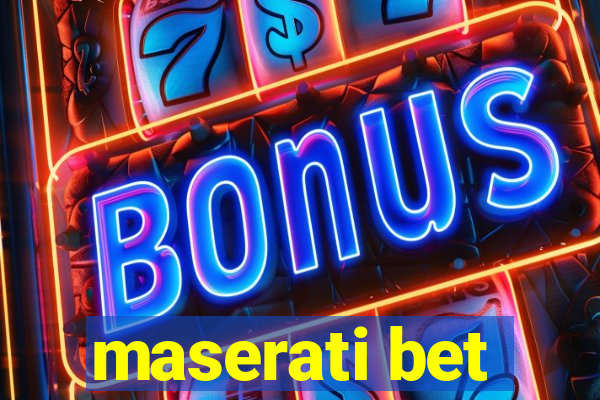 maserati bet