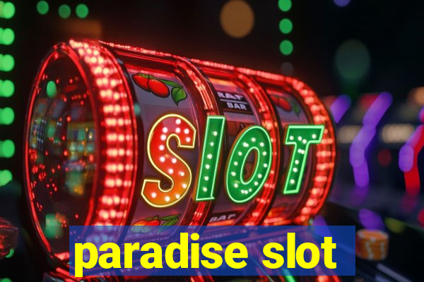 paradise slot