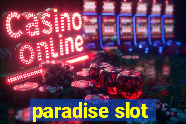 paradise slot