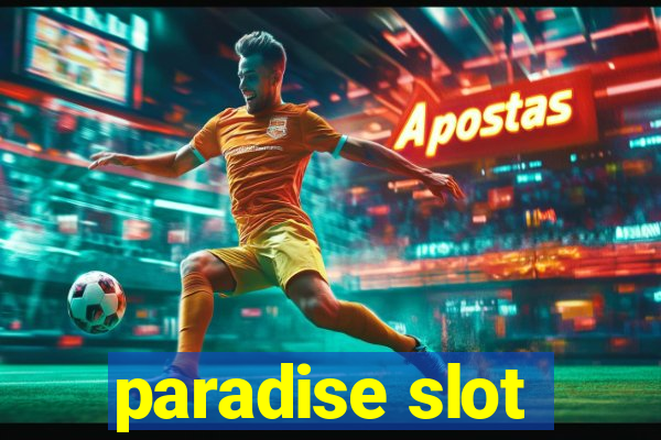 paradise slot