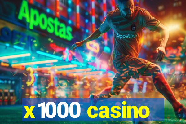 x1000 casino