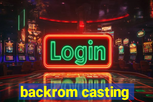 backrom casting