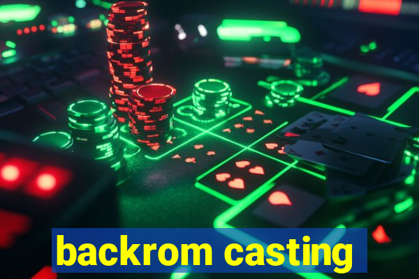 backrom casting