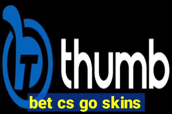 bet cs go skins