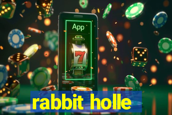 rabbit holle