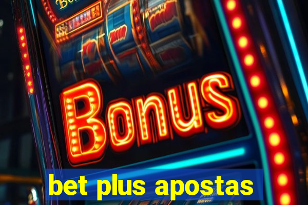 bet plus apostas