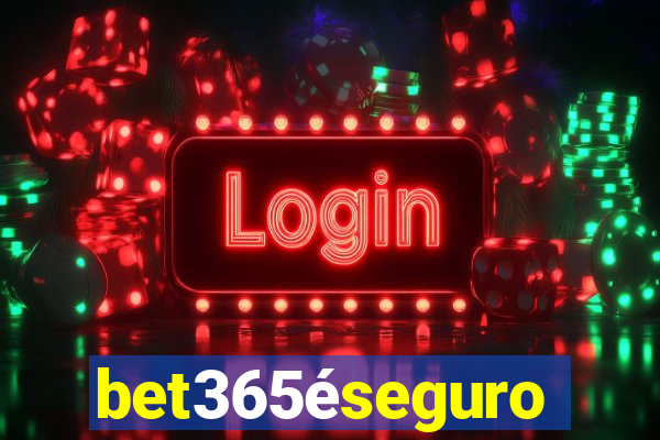 bet365éseguro