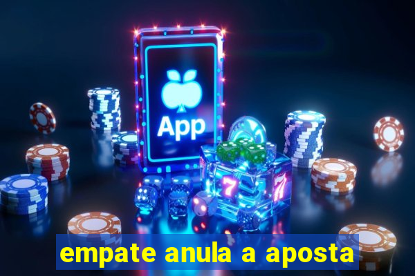 empate anula a aposta