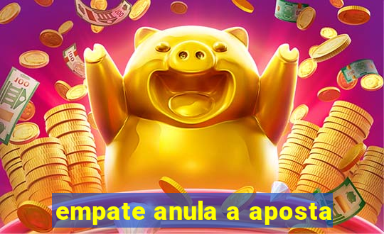 empate anula a aposta