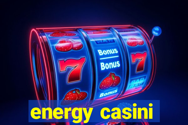 energy casini