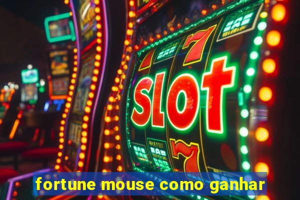 fortune mouse como ganhar