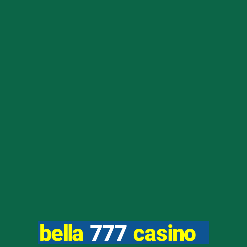 bella 777 casino