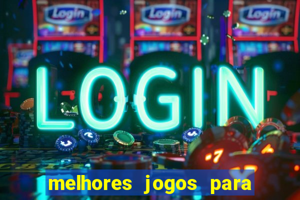 melhores jogos para o celular