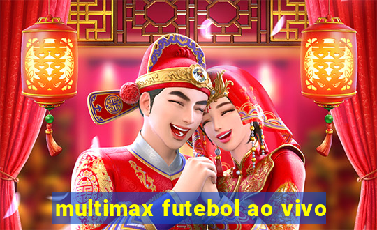 multimax futebol ao vivo