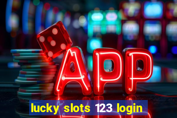 lucky slots 123 login