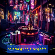 soletra g1 hoje resposta