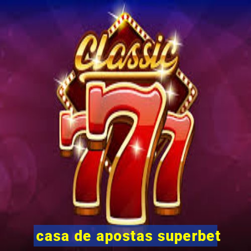 casa de apostas superbet