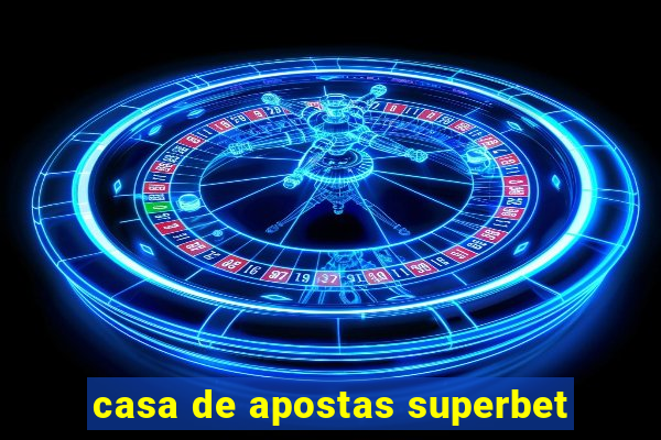 casa de apostas superbet