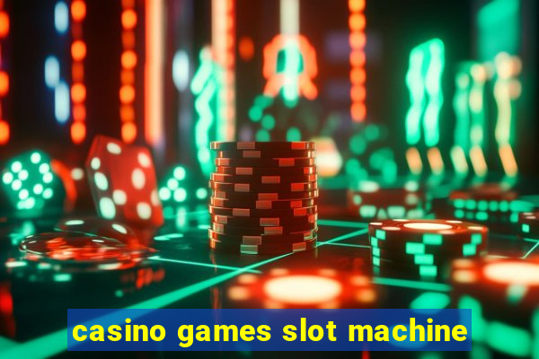 casino games slot machine